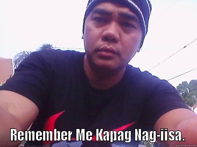  REMEMBER ME KAPAG NAG-IISA. Misc