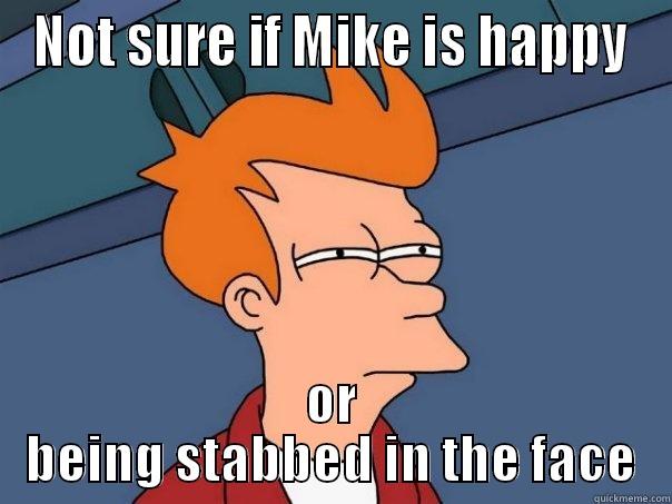 Mike yelling - NOT SURE IF MIKE IS HAPPY OR BEING STABBED IN THE FACE Futurama Fry