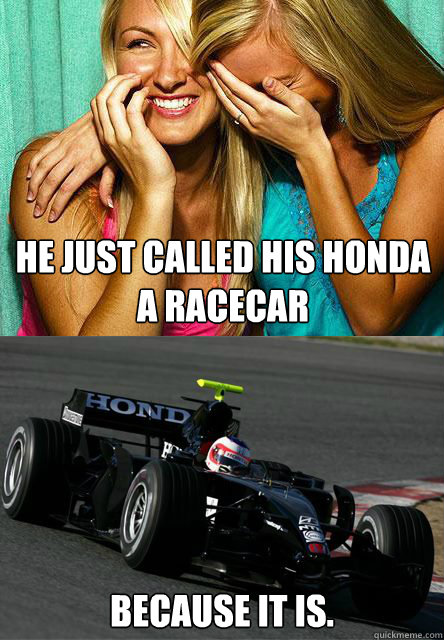 He Just Called his Honda a Racecar Because it is.  Honda Racecar