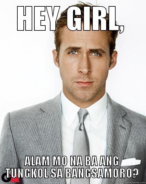 hey girl, bangsamoro - HEY GIRL, ALAM MO NA BA ANG TUNGKOL SA BANGSAMORO? Misc