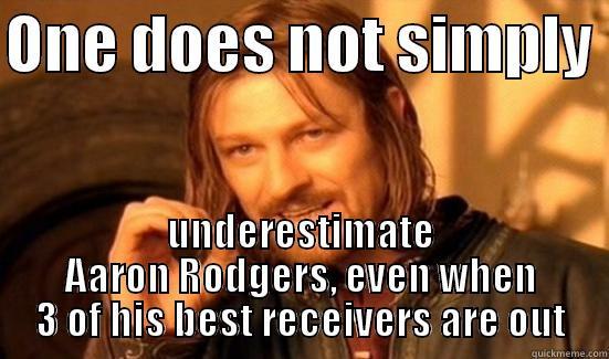 Go Pack Go - ONE DOES NOT SIMPLY  UNDERESTIMATE AARON RODGERS, EVEN WHEN 3 OF HIS BEST RECEIVERS ARE OUT Boromir