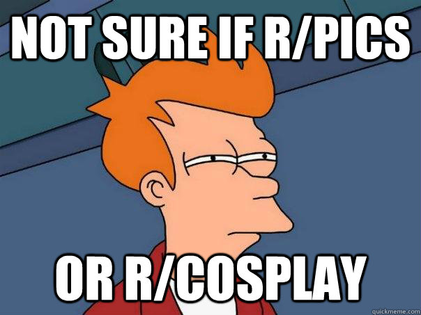 Not sure if r/Pics Or r/cosplay  Futurama Fry