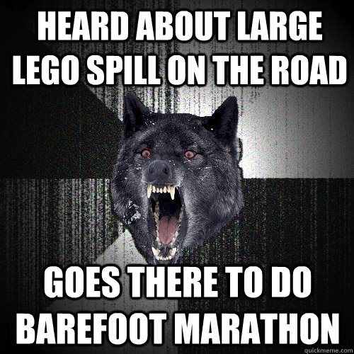 heard about large Lego spill on the road goes there to do Barefoot marathon  Insanity Wolf