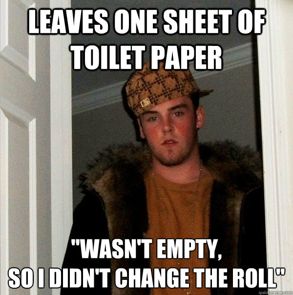 leaves one sheet of toilet paper 