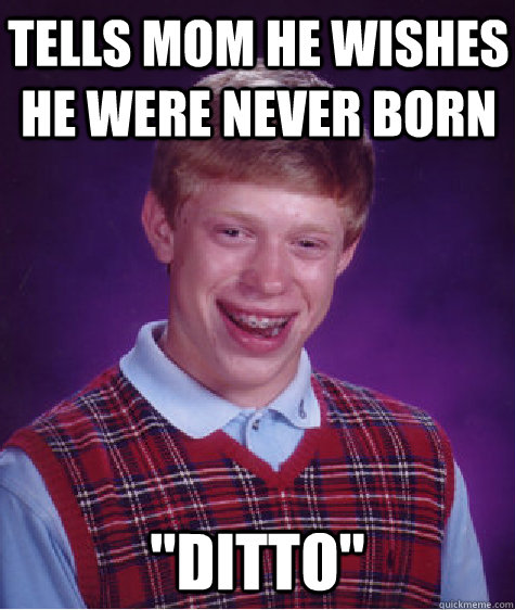 tells mom he wishes he were never born 