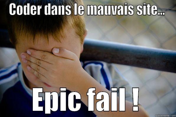 Coder dans le mauvais site... - CODER DANS LE MAUVAIS SITE... EPIC FAIL ! Confession kid