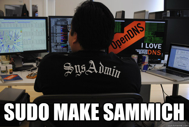 Sudo make sammich - Sudo make sammich  Success SysAdmin