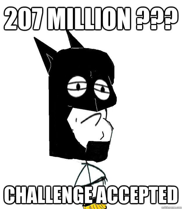 207 million ??? challenge accepted - 207 million ??? challenge accepted  Avengers batman