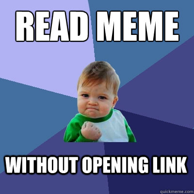 Read Meme without opening link - Read Meme without opening link  Success Kid