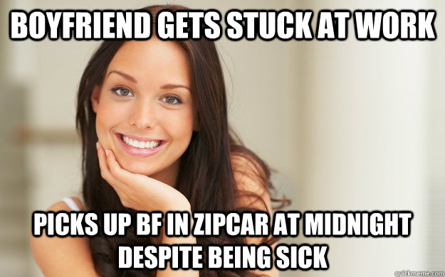 Boyfriend gets stuck at work picks up bf in zipcar at midnight despite being sick  Good Girl Gina