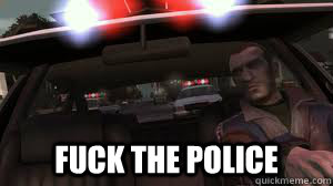  FUCK THE POLICE  Niko Bellic