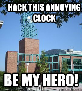 hack this annoying clock Be my hero! - hack this annoying clock Be my hero!  Binghamton clock