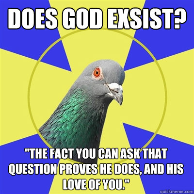 does GOD exsist? 