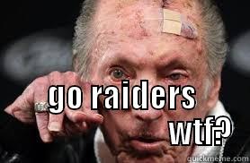  GO RAIDERS                          WTF? Misc