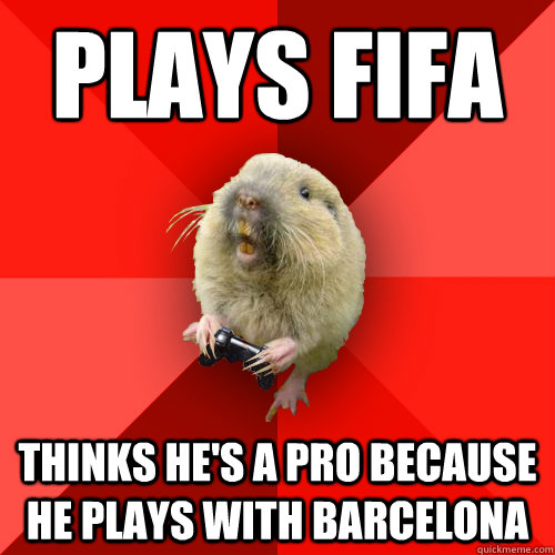 Plays FIFA Thinks he's a pro because he plays with Barcelona  Gaming Gopher