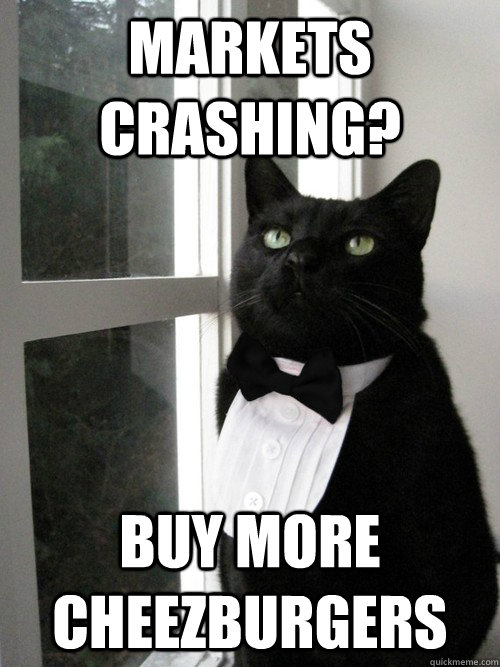 markets crashing? buy more cheezburgers  One Percent Cat