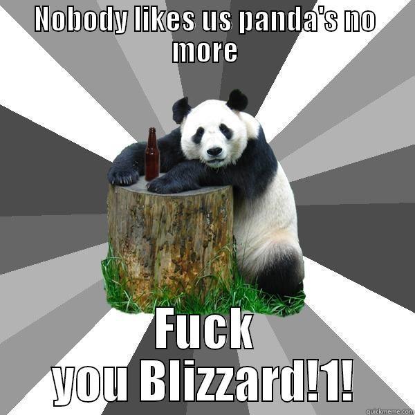 Wow man - NOBODY LIKES US PANDA'S NO MORE FUCK YOU BLIZZARD!1! Pickup-Line Panda