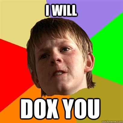 I WILL DOX YOU  Angry School Boy