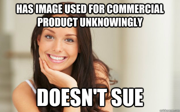 Has image used for commercial product unknowingly Doesn't sue  Good Girl Gina