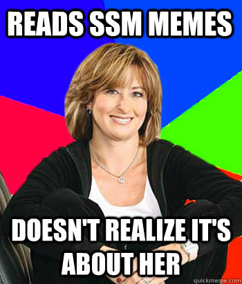 Reads SSM Memes Doesn't realize it's about her - Reads SSM Memes Doesn't realize it's about her  Sheltering Suburban Mom