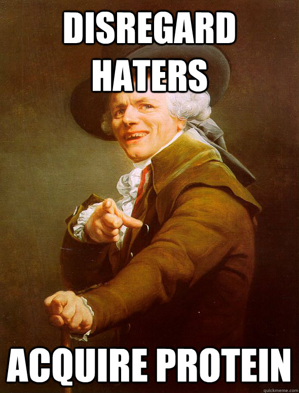 disregard haters acquire protein  Joseph Ducreux