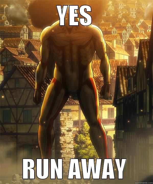 Armoured Titan - YES RUN AWAY Misc