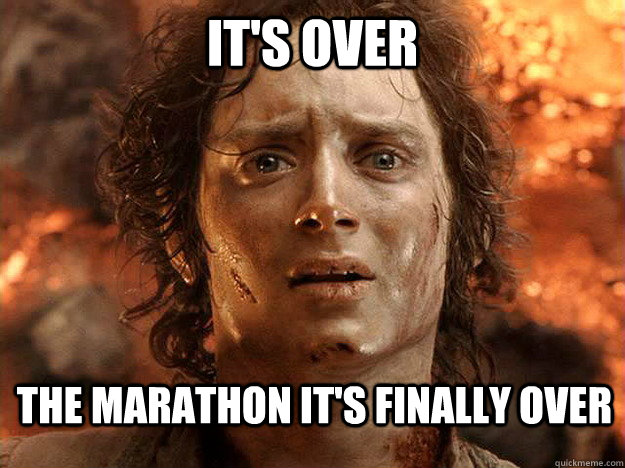 it's over The Marathon it's finally over - it's over The Marathon it's finally over  Finished Frodo