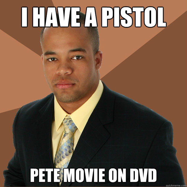 I have a pistol pete movie on dvd  Successful Black Man