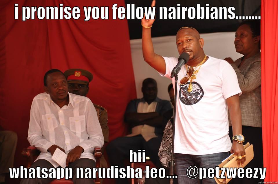 gangsta sht - I PROMISE YOU FELLOW NAIROBIANS........ HII WHATSAPP NARUDISHA LEO....   @PETZWEEZY Misc