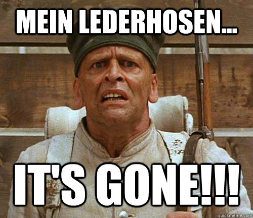 Mein lederhosen... It's gone!!!  Worried Klaus Kinski