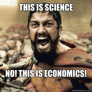 This is science No! This is economics!  