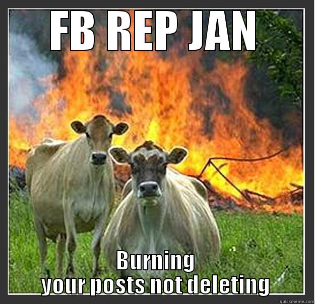 FB REP JAN BURNING YOUR POSTS NOT DELETING Evil cows