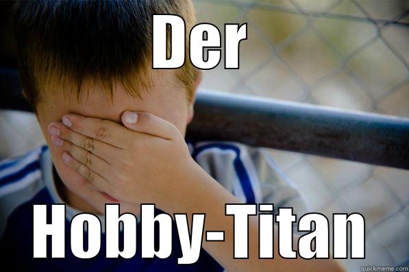 DER HOBBY-TITAN Confession kid