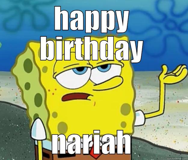 HAPPY BIRTHDAY NARIAH Tough Spongebob