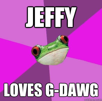 jeffy loves g-dawg - jeffy loves g-dawg  Foul Bachelorette Frog