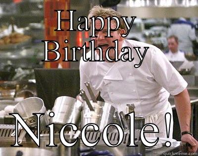 HAPPY BIRTHDAY NICCOLE! Chef Ramsay